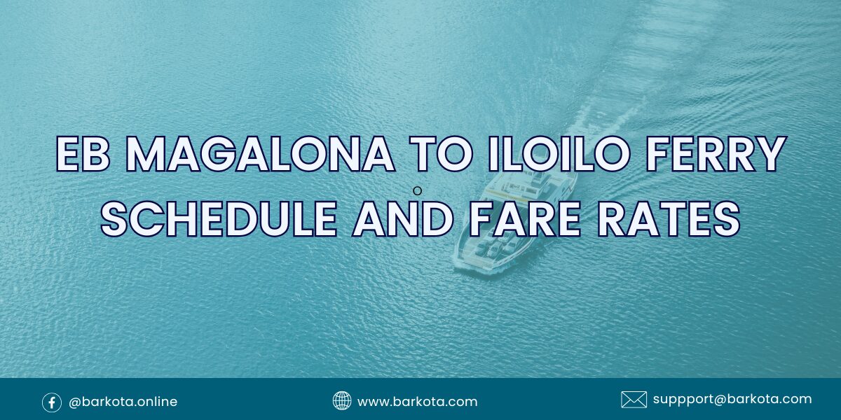 EB MAGALONA TO ILOILO FERRY SCHEDULE AND ONLINE RATES