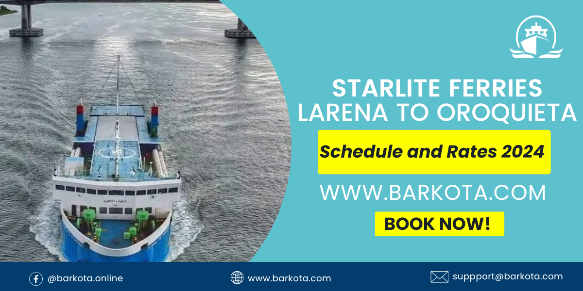 Starlite Larena to Oroquieta Ferry Schedule 2024