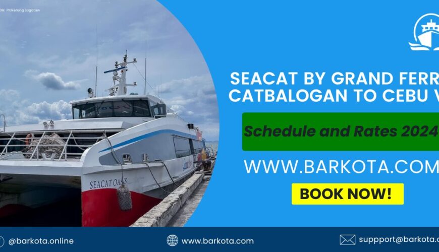 Catbalogan to Cebu Ferry Vice Versa Barkota