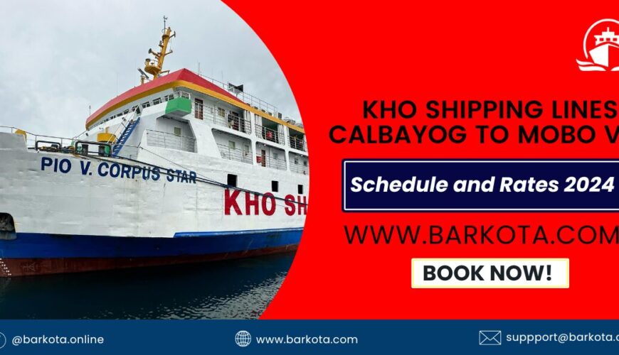 Kho Shipping Calbayog to Mobo V.V. Schedule, & Fare Rates 2024