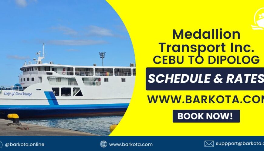 Medallion Transport Inc Cebu to Dipolog 2025 Schedule and Online Rates For Online Booking